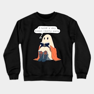 Cute Ghost Reading a Book - A Book a Day Keeps Reality Away Crewneck Sweatshirt